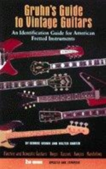 Image for Gruhn's guide to vintage guitars  : an identification guide for American fretted instruments