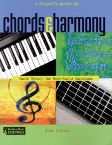Image for A player's guide to chords & harmony  : music theory for real-world musicians