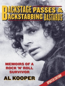 Backstage Passes & Backstabbing Bastards: Memoirs of a Rock ‘N’ Roll Survivor
