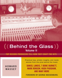 Image for Behind the glass  : top producers tell how they craft the hitsVolume 2