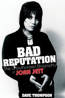 Image for Bad reputation  : the unauthorized biography of Joan Jett