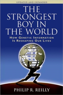 Image for The Strongest Boy in the World : How Genetic Information Is Reshaping Our Lives, Updated and Expanded Edition