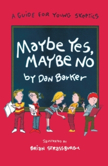 Image for Maybe Yes, Maybe No : A Guide for Young Skeptics