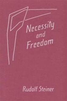 Necessity and Freedom: Five Lectures Given in Berlin Between January 25 and February 8, 1916