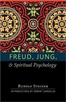 Freud, Jung and Spiritual Psychology: 5 Lectures, Nov. 1917; Feb. 1912; July 1921