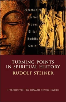 Turning Points in History: Zarathustra, Hermes, Moses, Elijah, Buddha, Christ