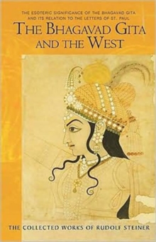 The Bhagavad Gita and the West: The Esoteric Significance of the Bhagavad Gita and Its Relation to the Epistles of Paul