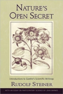 Nature’s Open Secret: Introductions to Goethe’s Scientific Writings