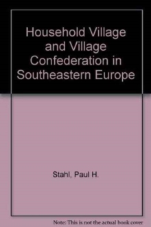 Image for Household Village & Village Confederation in Southeastern Europe