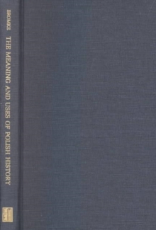 Meaning & Uses of Polish History