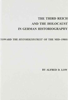 Third Reich and the Holocaust in German Historiography - Toward the Historikerstreit of the Mid-1980s