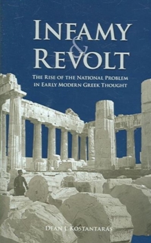 Image for Infamy and Revolt – The Rise of the National Problem in Early Modern Greek Thought