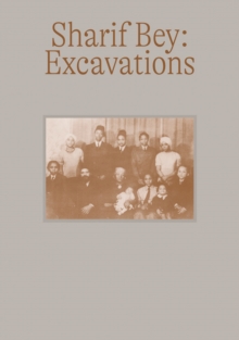 Sharif Bey: Excavations