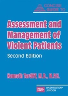 Concise Guide to Assessment and Management of Violent Patients