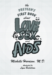 Image for The Preteen's First Book About Love, Sex, and AIDS