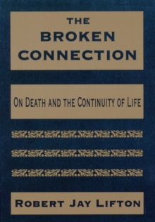 Image for The Broken Connection : On Death and the Continuity of Life