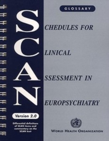 Schedules for Clinical Assessment in Neuropsychiatry (SCAN)