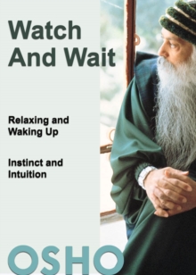 Image for Watch and Wait: relaxing and waking up - instinct and intuition.