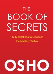 Image for The book of secrets: 112 meditations to discover the mystery within : an introduction to meditation