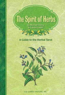 Image for The Spirit of Herbs : A Guide to the Herbal Tarot