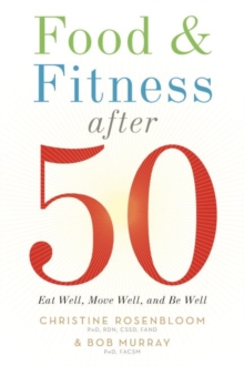 Image for Food & Fitness After 50 : Eat Well, Move Well, Be Well