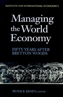 Image for Managing the World Economy – Fifty Years After Bretton Woods