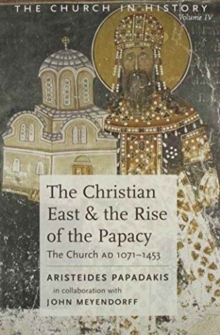 Christian East and the Rise of the Papacy