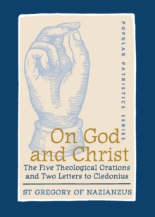 Image for On God and Christ : The Five Theological Orations and Two Letters to Cledonius
