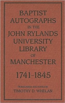 Baptist Autographs in the John Rylands University Library of Manchester, 1741-1845