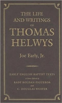 Life and Writings of Thomas Helwys