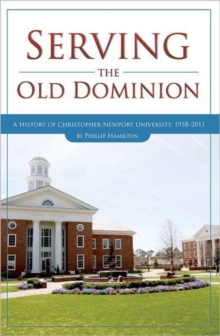 Serving the Old Dominion: A History of Christopher Newport University, 1958-2011