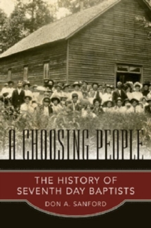 Image for A Choosing People : The History of Seventh Day Baptists