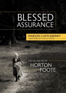 Image for Blessed Assurance : The Life and Art of Horton Foote