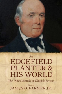 Image for An Edgefield Planter and His World : The 1840s Journals of Whitfield Brooks