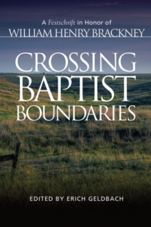 Image for Crossing Baptist Boundaries : A Festschrift in Honor of William Henry Brackney