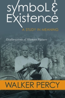 Image for Symbol and Existence : A Study in Meaning: Explorations of Human Nature