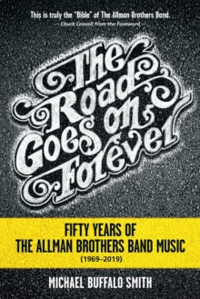 Image for The Road Goes on Forever : Fifty Years of The Allman Brothers Band Music (1969-2019)