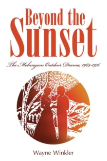 Image for Beyond the Sunset : The Melungeon Outdoor Drama, 1969-1976