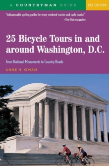 Image for 25 Bicycle Tours In and Around Washington, D. C. : From National Monuments to Country Roads