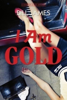 Image for I Am Gold : A Harpur & Iles Mystery