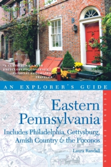 Image for Explorer's Guide Eastern Pennsylvania : Includes Philadelphia, Gettysburg, Amish Country & the Poconos