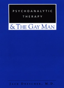 Image for Psychoanalytic Therapy and the Gay Man
