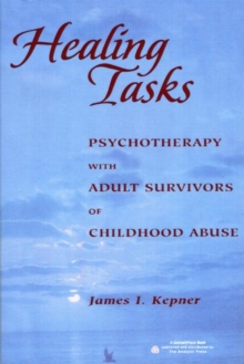 Healing Tasks: Psychotherapy with Adult Survivors of Childhood Abuse