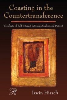 Coasting in the Countertransference: Conflicts of Self Interest between Analyst and Patient