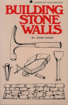 Building Stone Walls: Storey’s Country Wisdom Bulletin A-217