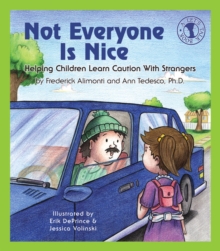 Image for Not Everyone Is Nice : Helping Children Learn Caution with Strangers