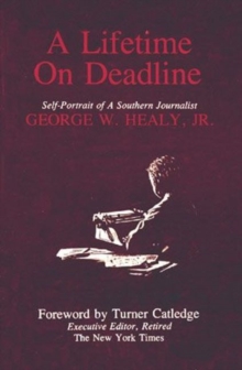 Image for Lifetime On A Deadline, A : Self-Portrait of a Southern Journalist