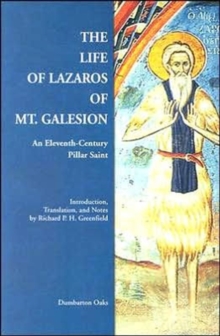 Image for The Life of Lazaros of Mt. Galesion – An Eleventh–Century Pillar Saint