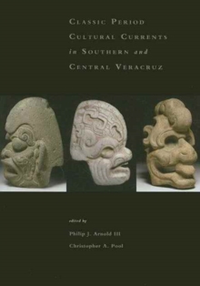 Image for Classic-Period Cultural Currents in Southern and Central Veracruz