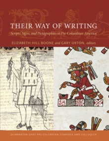 Image for Their way of writing  : scripts, signs, and pictographies in pre-Columbian America